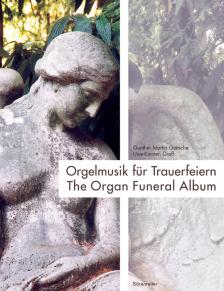 ORGELMUSIK FÜR TRAUERFEIERN (GUNTHER MARTIN GÖTTSCHE / UWE-KARSTEN GROß)