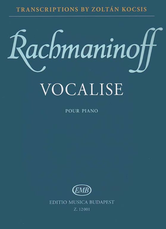 RACHMANINOFF - VOCALISE POUR PIANO (TRANSCRIPTION KOCSIS ZOLTÁN )OP.34 NO.14