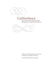 CALLIOTHECA - Gems from the Library of the hungarian Academy of Sciences
