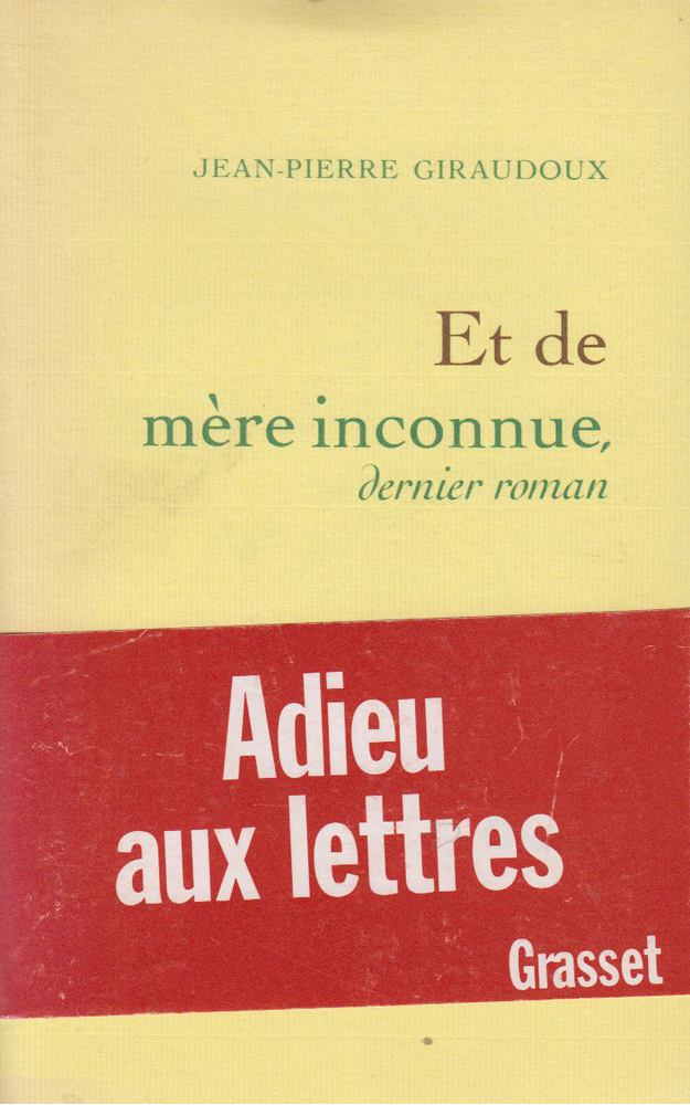 Jean-Pierre Giraudoux - Et de mere inconnue [antikvár]