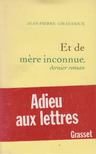 Jean-Pierre Giraudoux - Et de mere inconnue [antikvár]