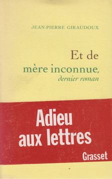 Jean-Pierre Giraudoux - Et de mere inconnue [antikvár]