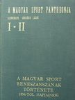 Dr. Gerentsér László - A magyar sport reneszánszának története 1896-tól napjainkig I-II. [antikvár]