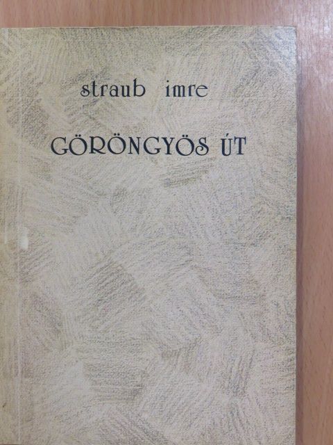 Straub Imre - Göröngyös út (dedikált példány) [antikvár]