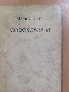 Straub Imre - Göröngyös út (dedikált példány) [antikvár]