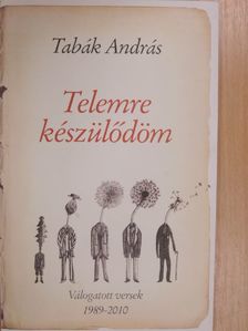 Tabák András - Telemre készülődöm [antikvár]