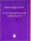 Kristó Nagy István - A világirodalom története II. (töredék) [antikvár]