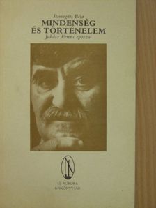 Pomogáts Béla - Mindenség és történelem [antikvár]