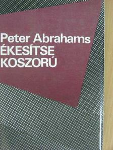 Peter Abrahams - Ékesítse koszorú [antikvár]