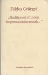 Földes Györgyi - "Hadüzenet minden impresszionizmusnak..." [antikvár]