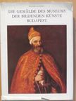 Garas Klára - Die Gemälde des Museums der Bildenden Künste Budapest [antikvár]