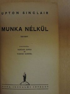 Upton Sinclair - Munka nélkül [antikvár]