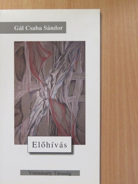 Gál Csaba Sándor - Előhívás (dedikált példány) [antikvár]