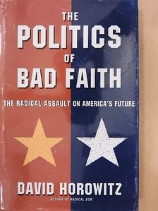 David Horowitz - The politics of bad faith [antikvár]
