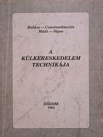 Dr. Balázs Lívia - A külkereskedelem technikája [antikvár]