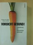 Monika Schiffer - Vorsicht gesund! [antikvár]