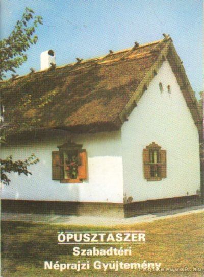 Füzes Endre - Ópusztaszer - Szabadtéri Néprajzi Gyűjtemény [antikvár]