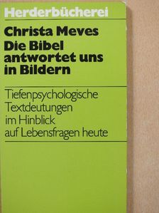 Christa Meves - Die Bibel antwortet uns in Bildern [antikvár]