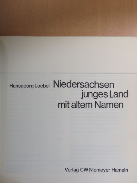 Hansgeorg Loebel - Niedersachsen junges Land mit altem Namen [antikvár]