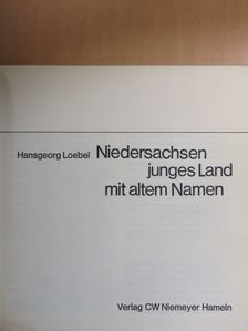 Hansgeorg Loebel - Niedersachsen junges Land mit altem Namen [antikvár]