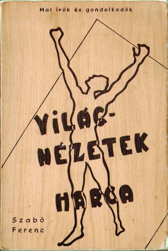 SZABÓ FERENC - Világnézetek harca [antikvár]