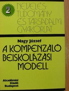 Dr. Nagy József - A kompenzáló beiskolázási modell [antikvár]