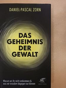 Daniel-Pascal Zorn - Das Geheimnis der Gewalt [antikvár]