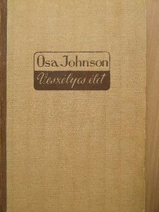 Osa Johnson - Veszélyes élet [antikvár]