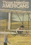 Those Inventive Americans [antikvár]
