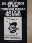 Anne-Marie Pennetier - Sur l'implantation du parti communiste francais dans l'entre-deux-guerres [antikvár]