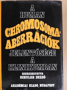 Ács Tamás - A human chromosoma-aberrációk jelentősége a klinikumban [antikvár]