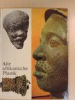 Burchard Brentjes - Alte afrikanische Plastik [antikvár]