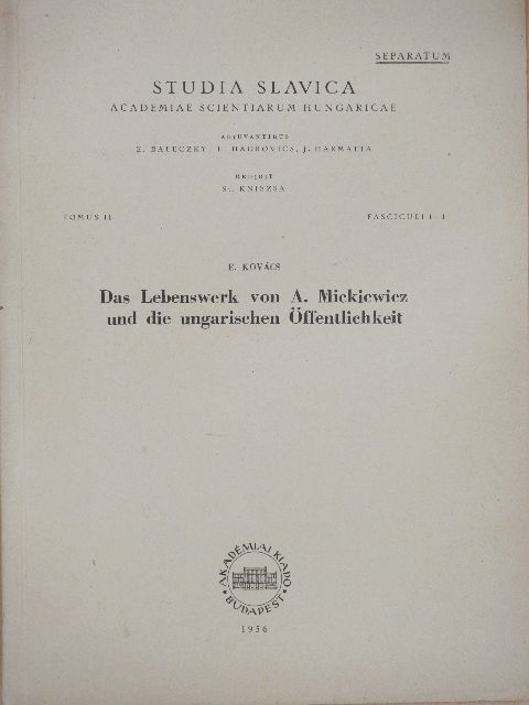 E. Kovács - Das Lebenswerk von A. Mickiewicz und die ungarischen Öffentlichkeit [antikvár]