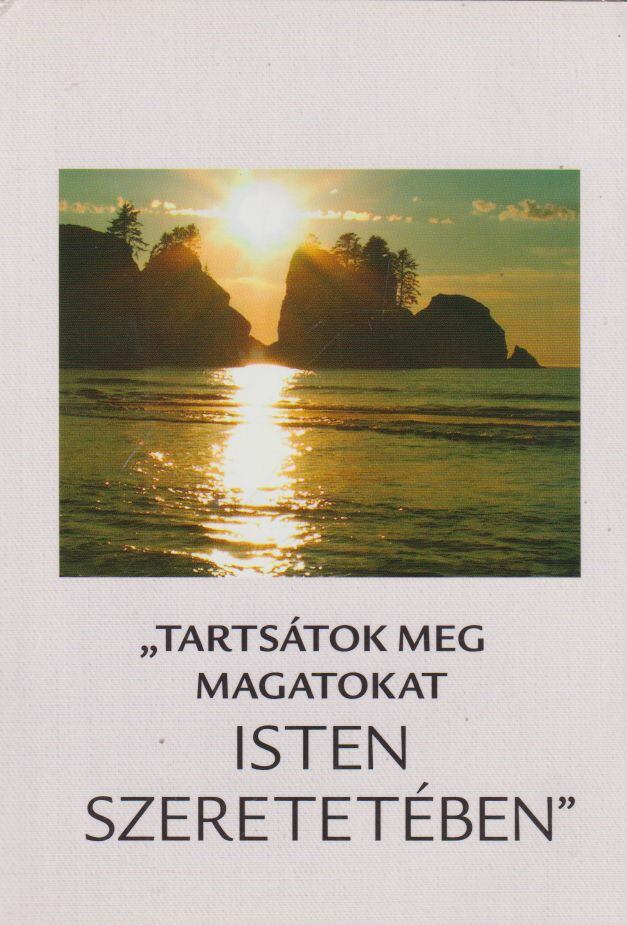 "Tartsátok meg magatokat Isten szeretetében" [antikvár]