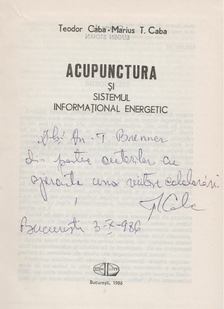 Teodor Caba, Marius T. Caba - Acupunctura si sistemul informational energetic (dedikált) [antikvár]