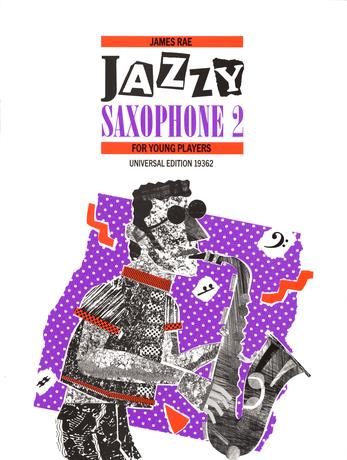 RAE, JAMES - JAZZY SAXOPHONE 2 FOR YOUNG PLAYERS FOR ALTO OR TENOR SAX. AND PIANO