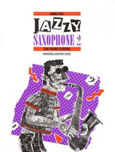 RAE, JAMES - JAZZY SAXOPHONE 2 FOR YOUNG PLAYERS FOR ALTO OR TENOR SAX. AND PIANO