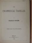 Charles Dickens - The uncommercial traveller [antikvár]