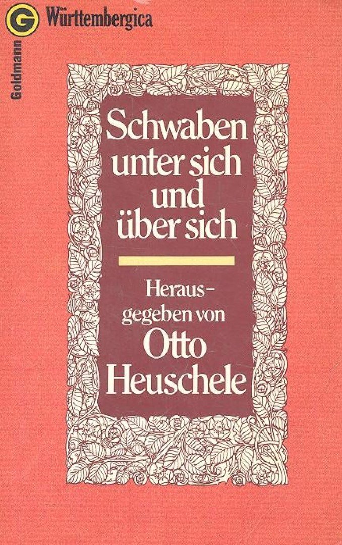 HEUSCHELE, OTTO - Schwaben unter sich und über sich [antikvár]