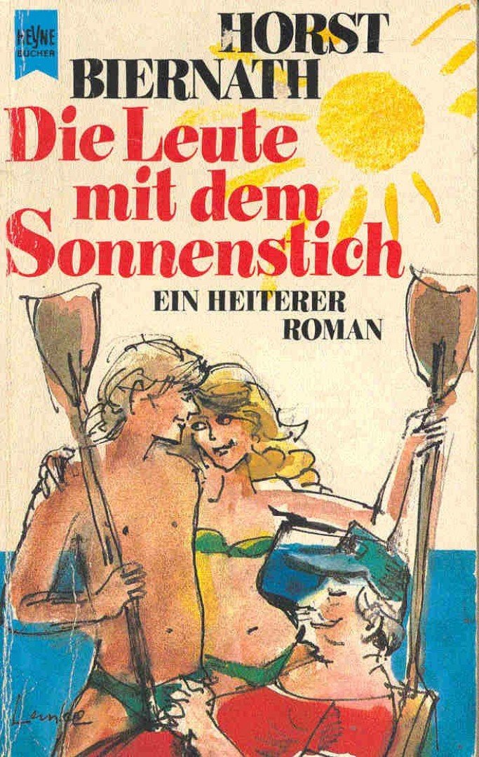 BIERNATH, HORST - Die Leute mit dem Sonnenstich [antikvár]