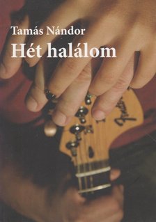 Tamás Nándor - Hét halálom (dedikált) [antikvár]