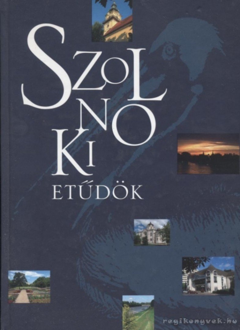 Kardos Tamás, Gulyás Katalin, Molnár Istvánné - Szolnoki Etűdök [antikvár]