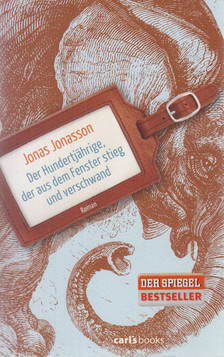 Jonas Jonasson - Der Hundertjährige, der aus dem Fenster stieg und verschwand [antikvár]