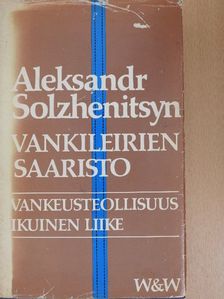 Aleksandr Solzhenitsyn - Vankileirien Saaristo [antikvár]