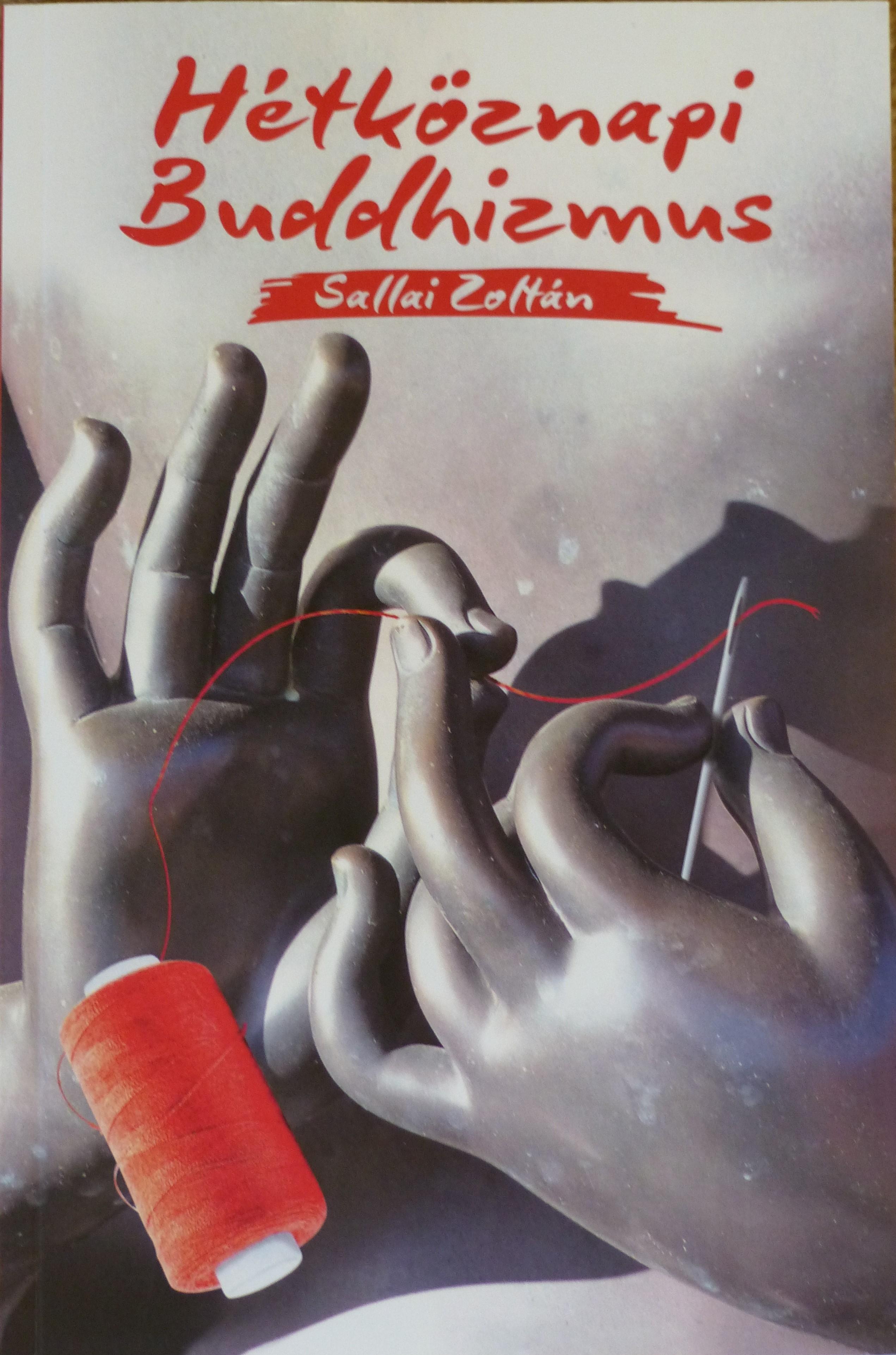 Sallai Zoltán - Hétköznapi Buddhizmus