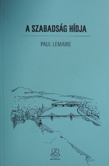 Paul Lemaire - A szabadság hídja [antikvár]