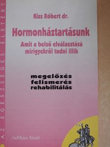 Dr. Kiss Róbert - Hormonháztartásunk [antikvár]