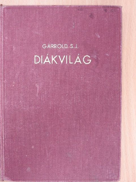 Garrold Rikárd - Diákvilág [antikvár]