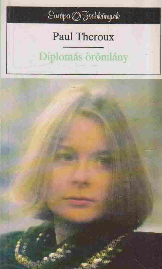 Paul Theroux - Diplomás örömlány [antikvár]