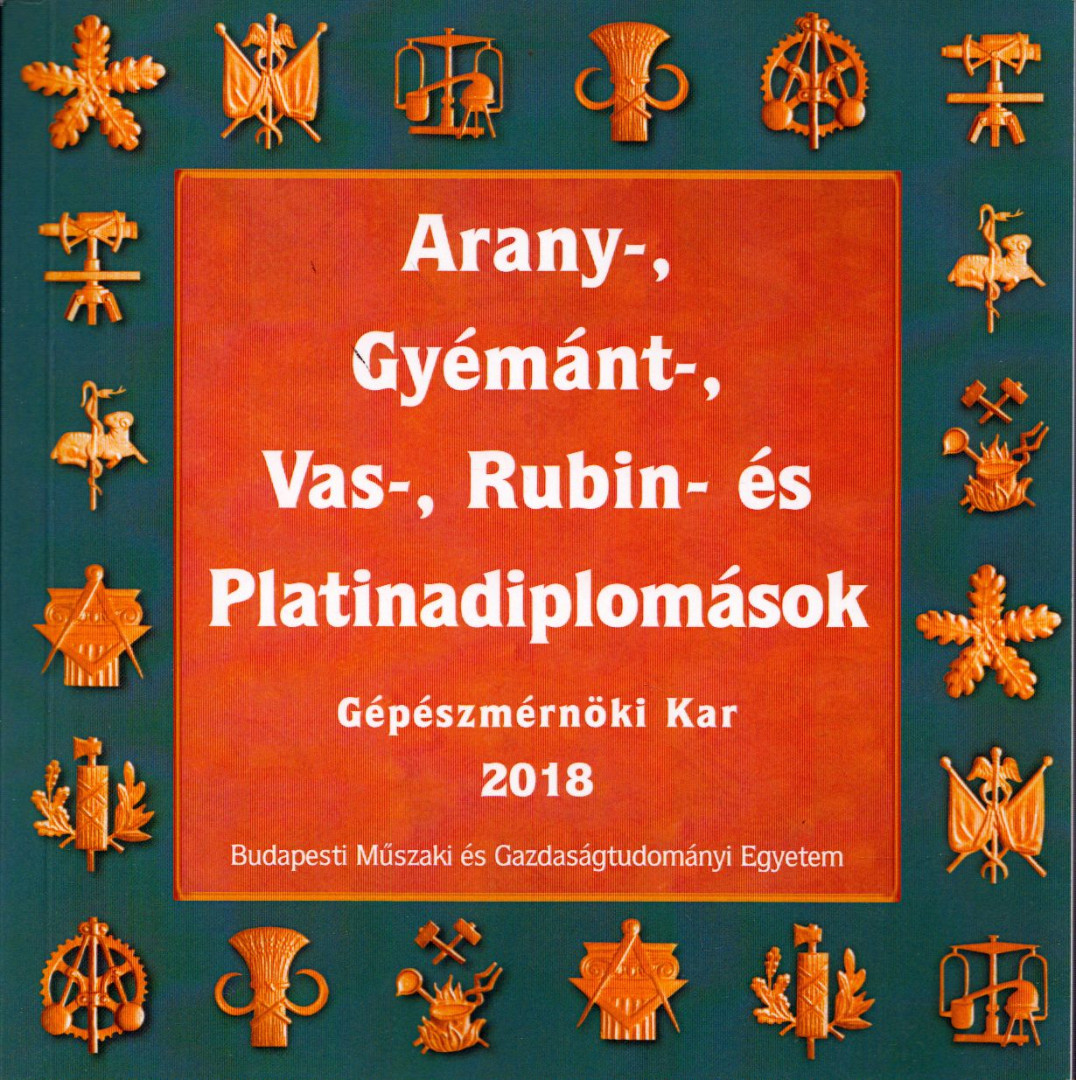 Sallai Katalin - Arany-, gyémánt-, vas-, rubin- és platinadiplomások - Gépészmérnöki Kar 2018 [antikvár]